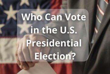 Who Can Vote in the U.S. Presidential Election?