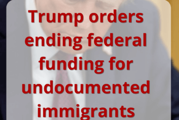 Trump orders ending federal funding for undocumented immigrants